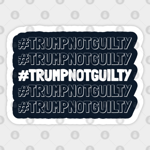 Hashtag Trump Not Guilty Sticker by Traditional-pct